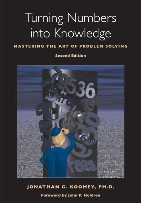 Item #615398 Turning Numbers Into Knowledge: Mastering the Art of Problem Solving. Jonathan G....