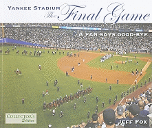 Item #572185 Yankee Stadium: The Final Game. Jeff Fox