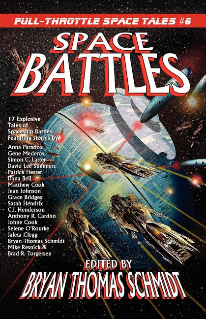 Item #563665 Space Battles: Full-Throttle Space Tales #6. Bryan Thomas Scmidt