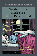 Item #575850 Guide to the Dark Side of the Paranormal. Rosemary Ellen Guiley