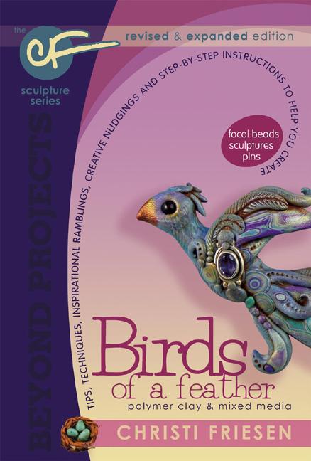 Item #532862 Birds of a Feather: Revised and Expanded Polymer Clay Projects (Beyond Projects)....