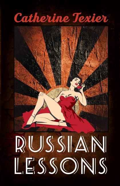 Russian Lessons. Catherine Texier.