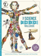 Item #616354 Science Timeline Wallbook: Unfold the Story of Inventions--From the Stone Age to the...