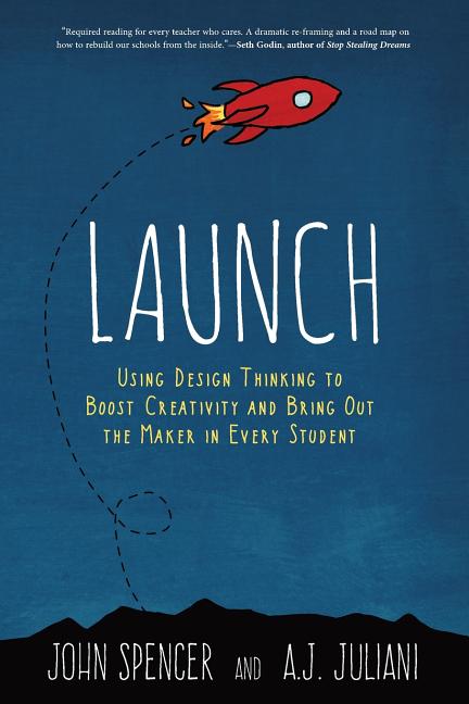 Item #568079 Launch: Using Design Thinking to Boost Creativity and Bring Out the Maker in Every...