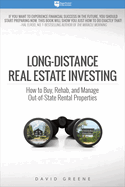 Item #597814 Long-Distance Real Estate Investing: How to Buy, Rehab, and Manage Out-Of-State...