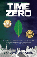 Item #573141 Time Zero: (The Time Zero Trilogy Book One). Carolyn Cohagan