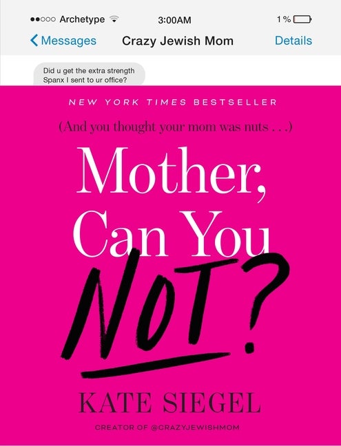 Item #327368 Mother, Can You Not? Kate Siegel