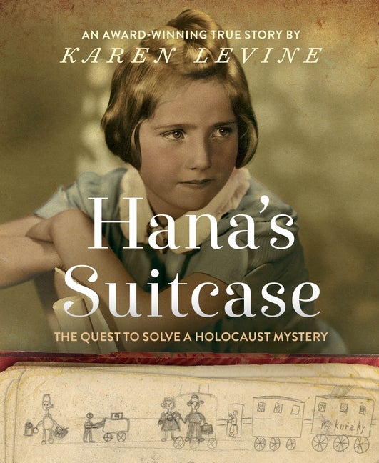 Item #567357 Hana's Suitcase: The Quest to Solve a Holocaust Mystery. Karen Levine