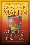 Item #575522 A Knight of the Seven Kingdoms (A Song of Ice and Fire). George R. R. Martin