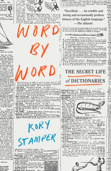 Item #555545 Word by Word: The Secret Life of Dictionaries. Kory Stamper
