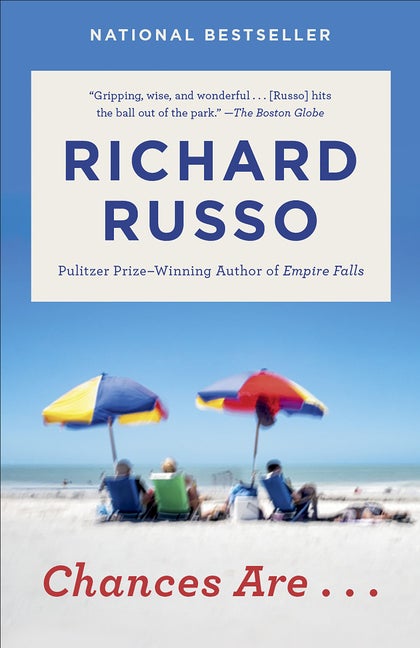 Chances Are . . .: A novel. Richard Russo.