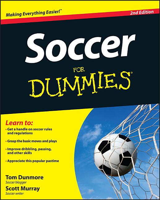 Item #327557 Soccer For Dummies. Tom Dunmore, Scott, Murray