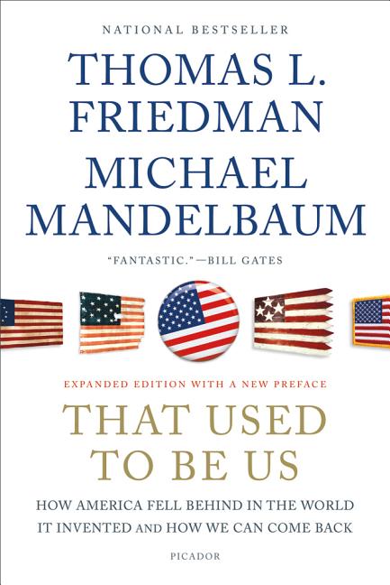 Item #507068 That Used to Be Us: How America Fell Behind in the World It Invented and How We Can...