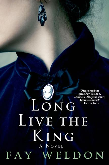 Long Live the King (Habits of the House. Fay Weldon.