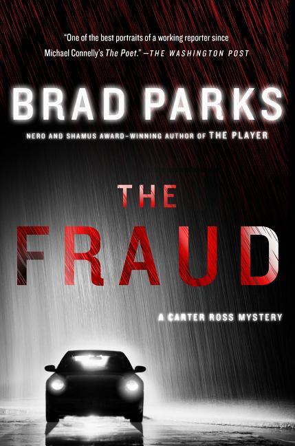 The Fraud: A Carter Ross Mystery (Carter Ross Mysteries (6. Brad Parks.