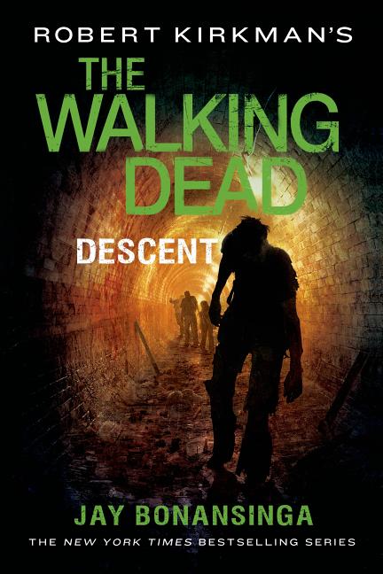 Item #329451 Robert Kirkman's The Walking Dead: Descent (The Walking Dead Series (5)). Jay...