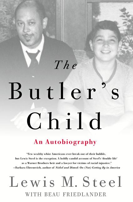 Item #564505 The Butler's Child: An Autobiography. Lewis M. Steel, Beau, Friedlander