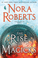 Item #620432 Rise of Magicks: Chronicles of the One, Book 3. Nora Roberts