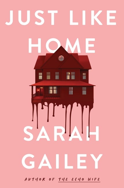 Just Like Home. Sarah Gailey.