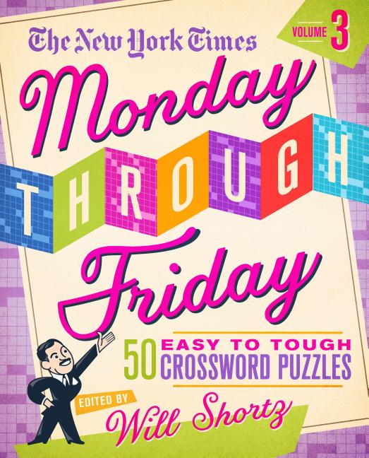 Item #500689 Monday Through Friday Easy to Tough Crossword Puzzles Volume 3: 50 Puzzles from the...
