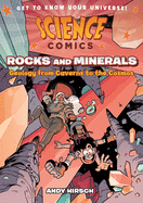 Item #614758 Science Comics: Rocks and Minerals: Geology from Caverns to the Cosmos. Andy Hirsch