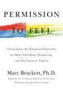 Item #575507 Permission to Feel: Unlocking the Power of Emotions to Help Our Kids, Ourselves, and...