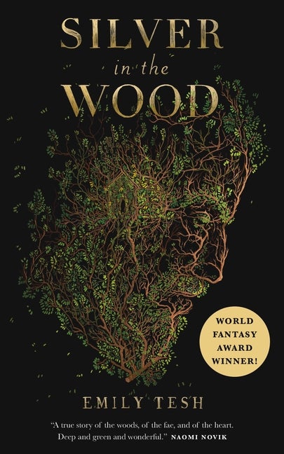 Silver in the Wood (Greenhollow Duology 2. Emily Tesh.