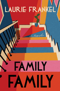 Item #575352 Family Family: A Novel. Laurie Frankel