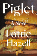 Item #575812 Piglet: A Novel. Lottie Hazell