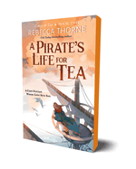 Item #614642 Pirate's Life for Tea. Rebecca Thorne