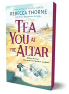 Item #614636 Tea You at the Altar. Rebecca Thorne