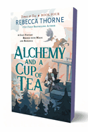 Item #614638 Alchemy and a Cup of Tea. Rebecca Thorne