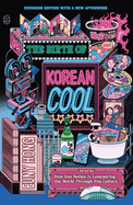 Birth of Korean Cool: How One Nation Is Conquering the. Euny Hong.