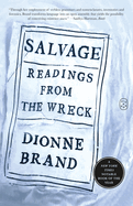Salvage: Readings from the Wreck. Dionne Brand.