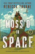 Item #615911 Moss'd in Space. Rebecca Thorne