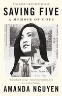 Item #616310 Saving Five: A Memoir of Hope. Amanda Nguyen