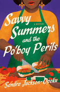 Item #620635 Savvy Summers and the Po'boy Perils: A Mystery. Sandra Jackson-Opoku