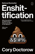 Enshittification: Why Everything Suddenly Got Worse and What to Do