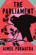 The Parliament. Aimee Pokwatka.