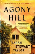 Agony Hill: A Mystery. Sarah Stewart Taylor.