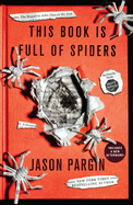 Item #615932 This Book Is Full of Spiders: Seriously, Dude, Don't Touch It. Jason Pargin,...