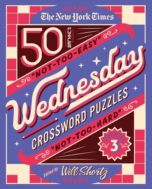 Item #563170 The New York Times Wednesday Crossword Puzzles Volume 3: 50 Not-Too-Easy,...