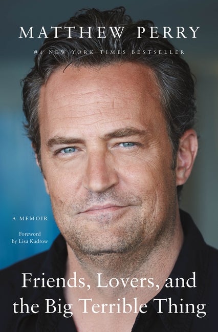 Item #563861 Friends, Lovers, and the Big Terrible Thing: A Memoir. Matthew Perry