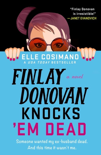 Finlay Donovan Knocks 'Em Dead (The Finlay Donovan Series, 2. Elle Cosimano.