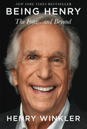 Item #583685 Being Henry: The Fonz . . . and Beyond. Henry Winkler.