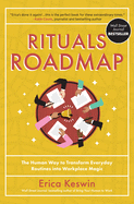 Item #575451 Rituals Roadmap: The Human Way to Transform Everyday Routines into Workplace Magic....
