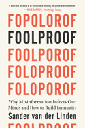 Foolproof: Why Misinformation Infects Our Minds and How to Build