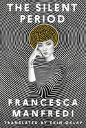 Silent Period. Francesca Manfredi.