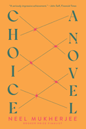Choice. Neel Mukherjee.
