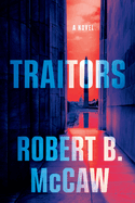 Item #620624 Traitors. Robert B. McCaw